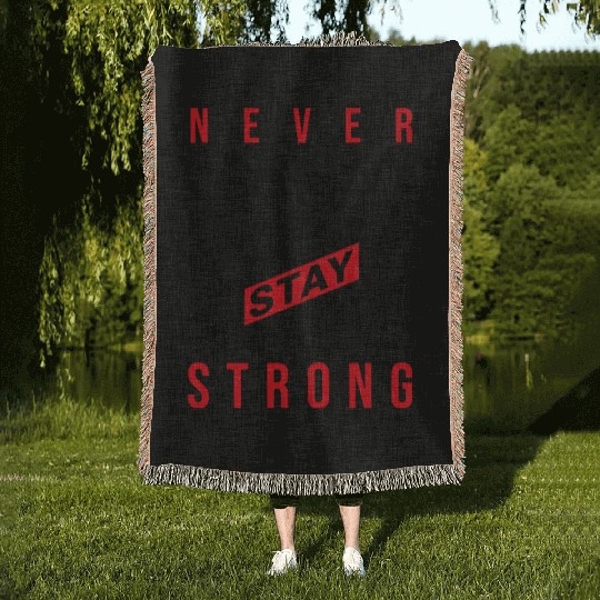 Never Give Up Stay Strong Woven Blankets