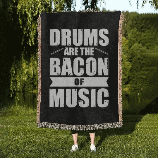 Drums are the bacon of music Woven Blankets