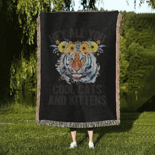 Hey All You Cool Cats And Kittens Flower Tiger Woven Blankets