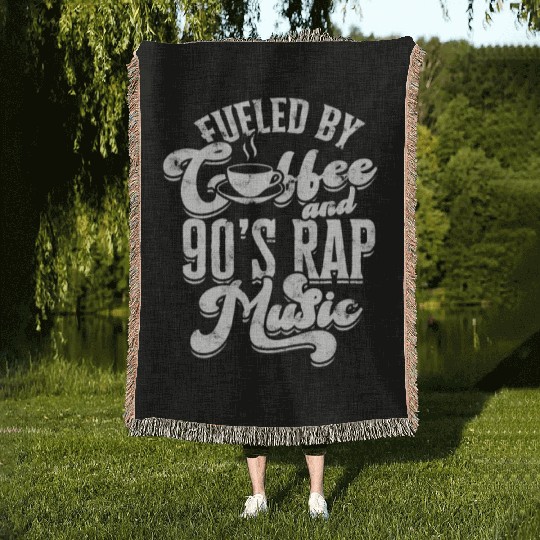 Fueled by coffee and 90's rap music - sweet Woven Blankets