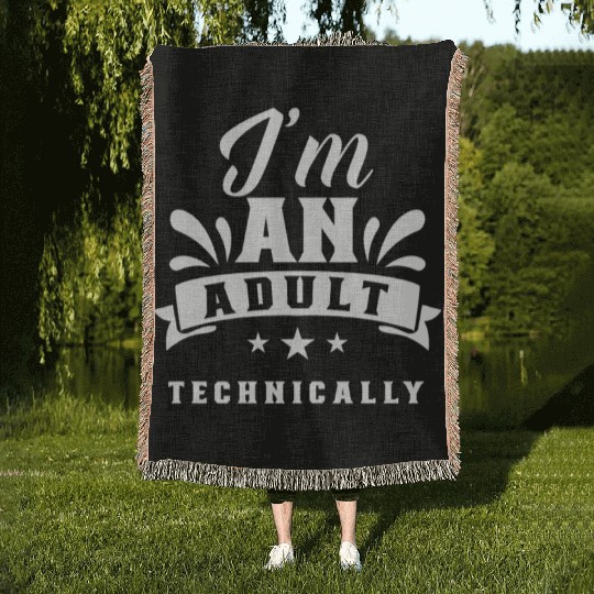 I'm An Adult Technically Adulting Birthday Woven Blankets