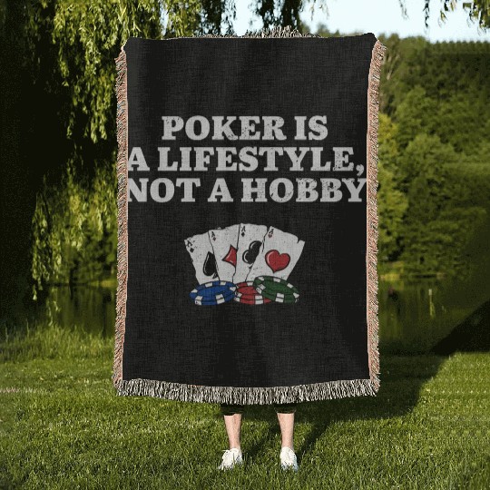 Poker is a Lifestyle Not a Hobby Poker Player Woven Blankets