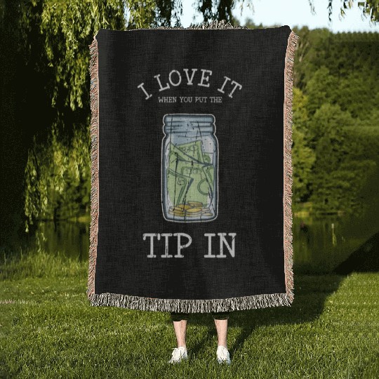I love it when you put the tip in - bartender Woven Blankets