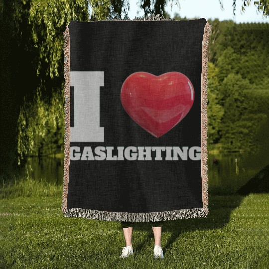 Ilove gaslighting Woven Blankets