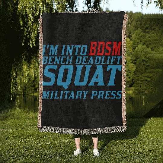 Im Into BDSM Bench Squat Deadlift Military Press11 Woven Blankets