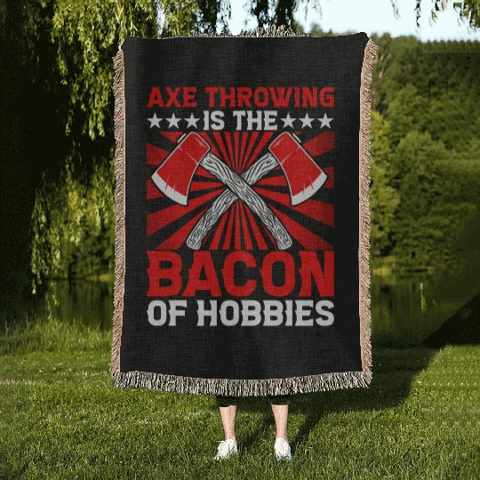 Axe Throwing is the Bacon of Hobbies Woven Blankets