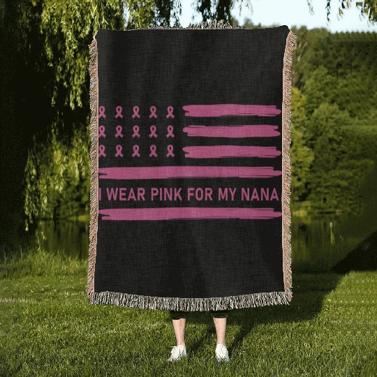 I Wear Pink For My Nana Breast Cancer Awareness Woven Blankets