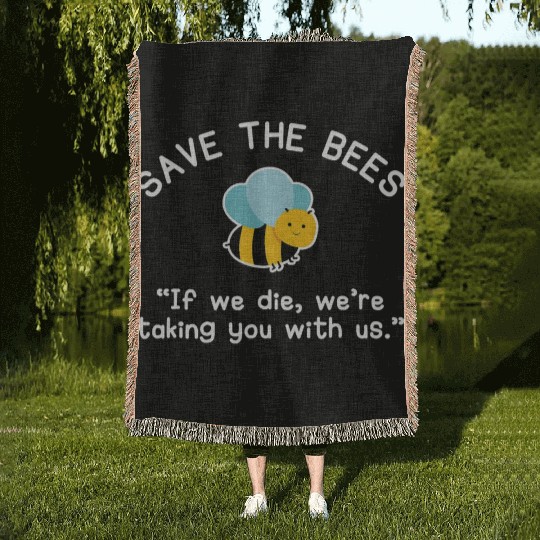 Save The Bees Woven Blankets If We Die Funny Bee Gift T Shi