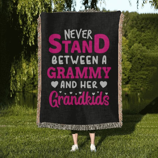 Never Stand Between A Grammy And Her Grandkids T S Woven Blankets