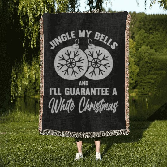 Jingle My Bells and I Guarantee A White Christmas Woven Blankets