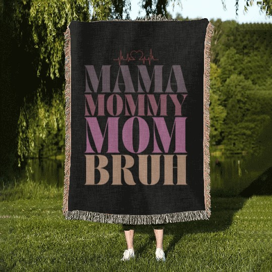 mama mommy mom bruh Woven Blankets