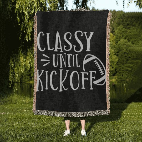 Classy Until Kickoff College Football Southern Woven Blankets