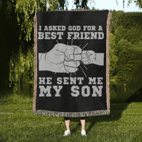I Asked God For A Bestfriend He Sent Me My Son Woven Blankets