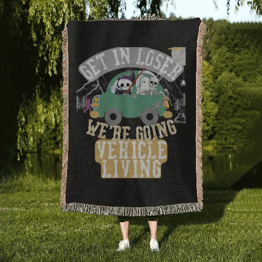Get in loser we're going vehicle living Woven Blankets