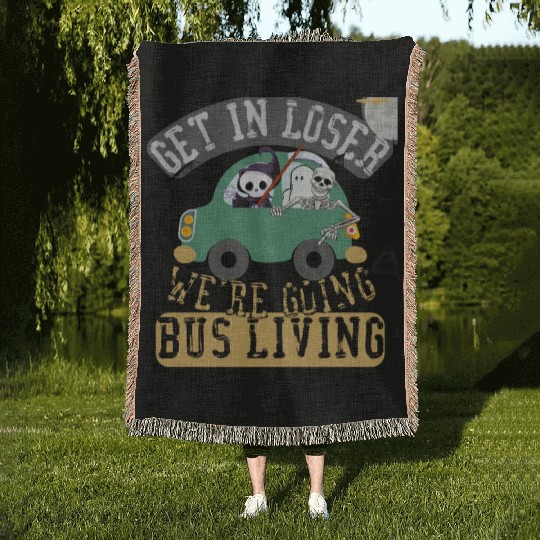 Get in loser we're going bus living Woven Blankets