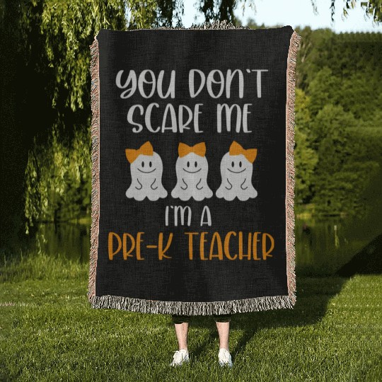 You Don't Scare Me I'm a Pre K Teacher Woven Blankets