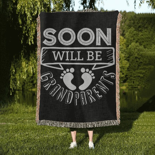 We Will Soon Become Grandparents, Be Grandparents Woven Blankets