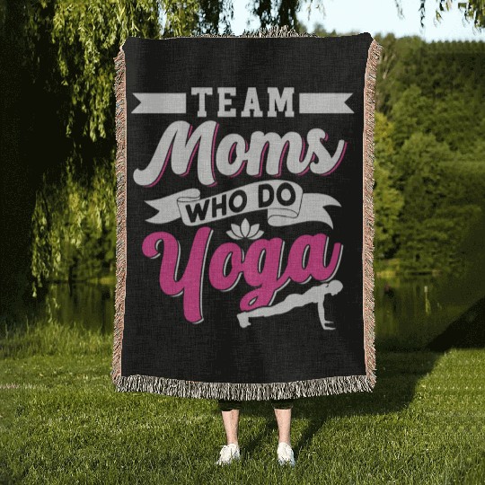 Team Moms Who Do Yoga Mom Mother Hobby Mommy Woven Blankets
