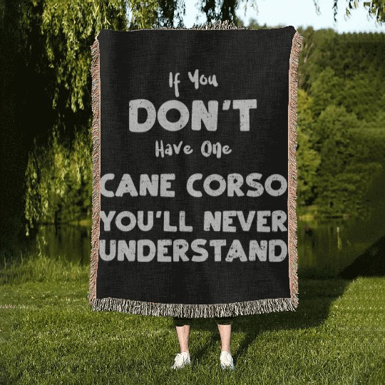 If You Don't Have One Cane Corso... Woven Blankets