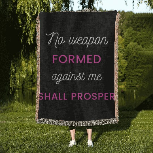 No Weapon Formed Against Me Shall Prosper Woven Blankets