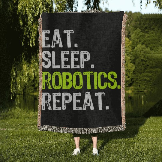Womens Eat Sleep Robotics Repeat Robot Engineer Fu Woven Blankets