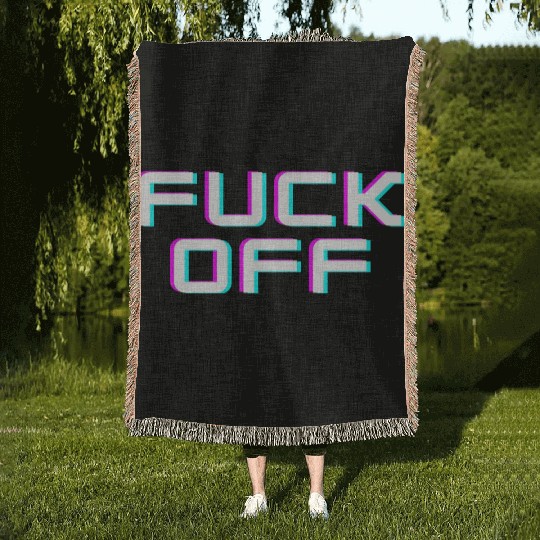 FUCK OFF. Rude quotes. Misanthropic quotes Woven Blankets