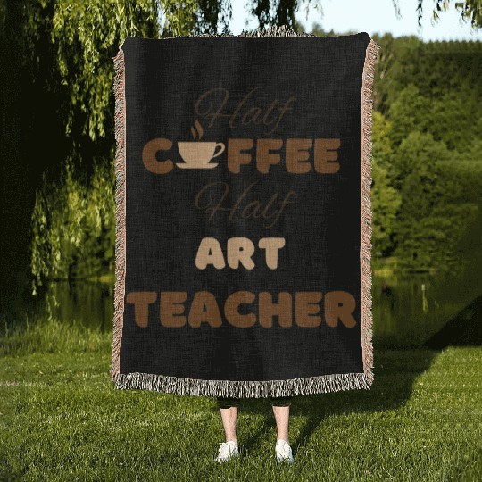 Half coffee half art teacher funny brown text Woven Blankets