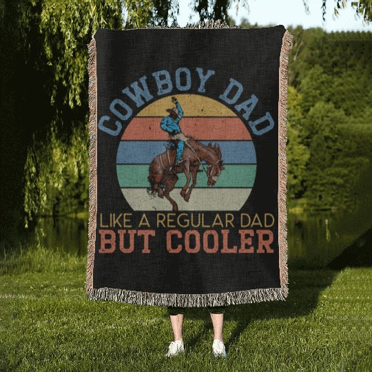 Cowboy Dad Like A Regular Dad But Cooler Woven Blankets