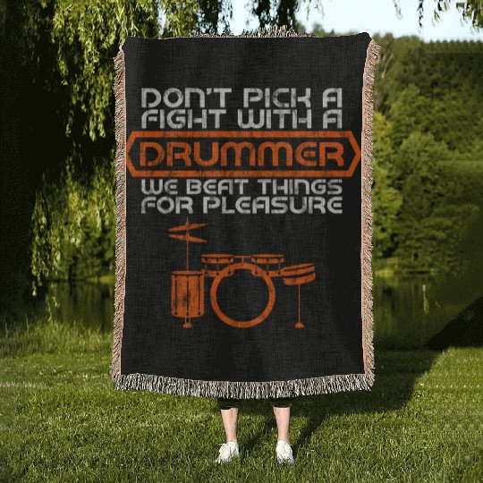 Don't Pick A Fight With A Drummer 4 Woven Blankets