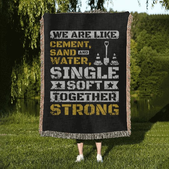 We are like cement sand and water Woven Blankets