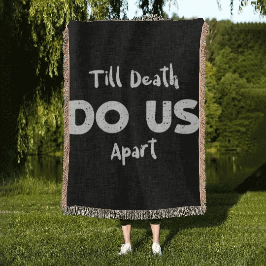Till Death Do Us Apart Woven Blankets