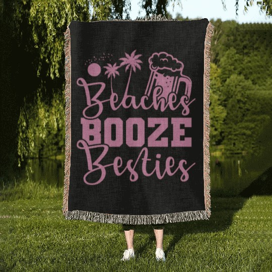 Beaches Booze Besties Party dance Music Friends Woven Blankets