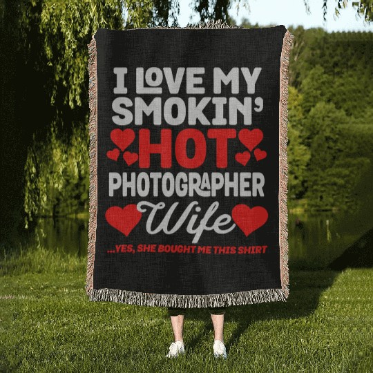 I Love My Hot Photographer Wife Funny Anniversary Woven Blankets