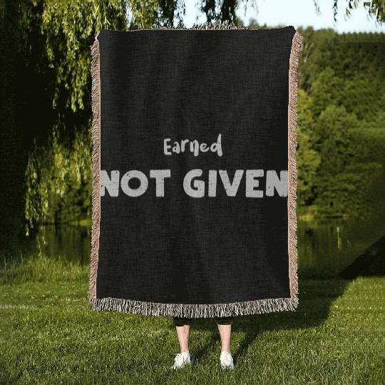 Earned Not Given - Nurse Woven Blankets