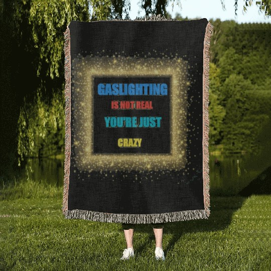 gaslighting is not real Woven Blankets