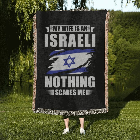 My Wife Is An Israeli Nothing Scares Me Israel Woven Blankets