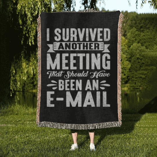I Survived Another Meeting 20 Woven Blankets