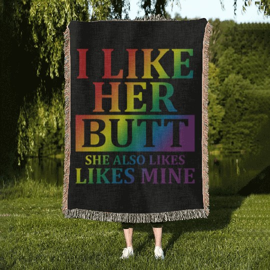 I Like Her Butt She Also Likes Likes Mine LGBT Woven Blankets