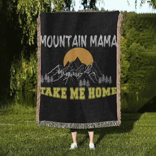 Mountain Mama take me Home Woven Blankets