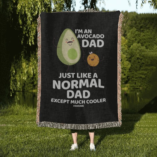 I'm An Avocado Dad Just Like A Normal Dad Woven Blankets
