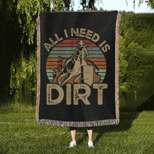 I Need Is Dirt Barrel Racing Equestrian Horse Woven Blankets