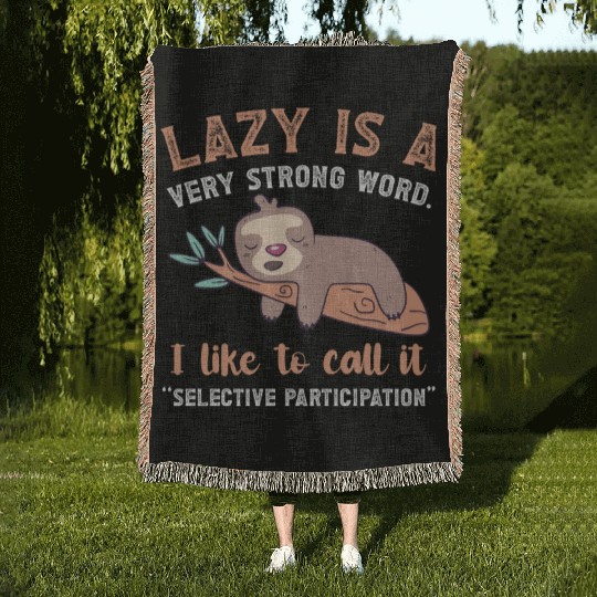 Lazy Is A Very Strong Word Sloth Woven Blankets