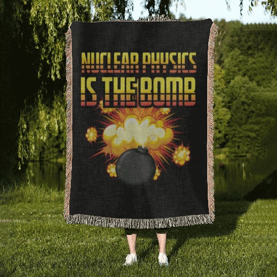 Nuclear Physics Scientist or Instructor Gift Woven Blankets