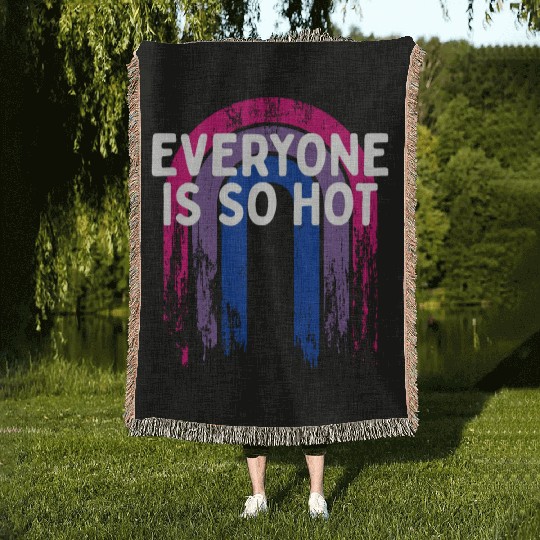 Everyone Is So Hot Bisexual LGBTQ Bi Pride Single Woven Blankets