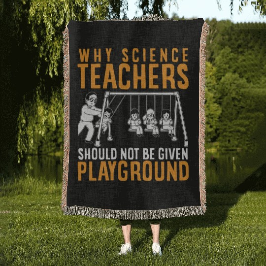 Science Teacher not given playground Woven Blankets