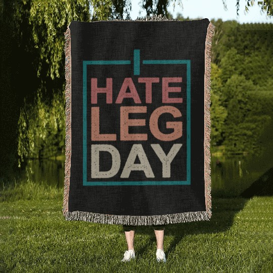 I Hate Leg Day 10 Woven Blankets