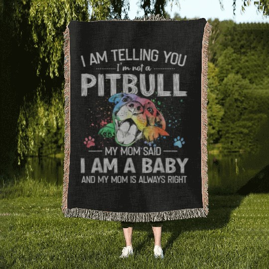 I Am Telling You I m Not A Pitbull Dog Owners Woven Blankets