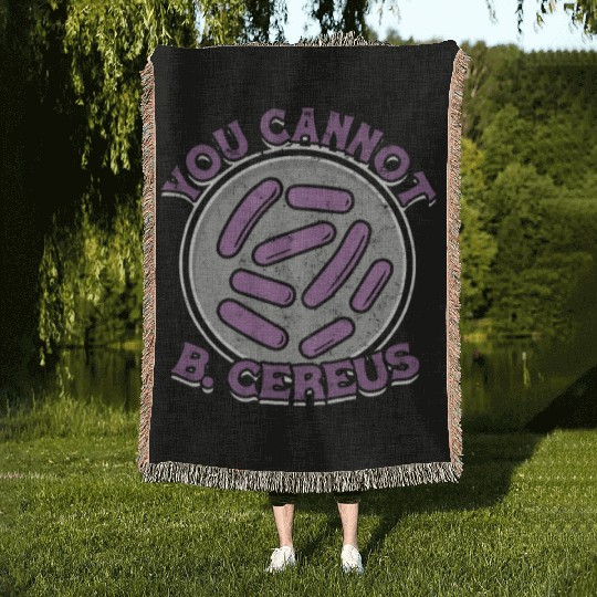 You cannot B Cereus - biomedical biology Woven Blankets
