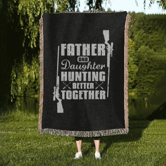 Father And Daughter Hunting Better Together Woven Blankets