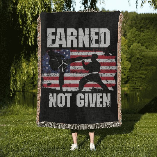 Earned Not Given! Karate Fighter Martial Arts Woven Blankets